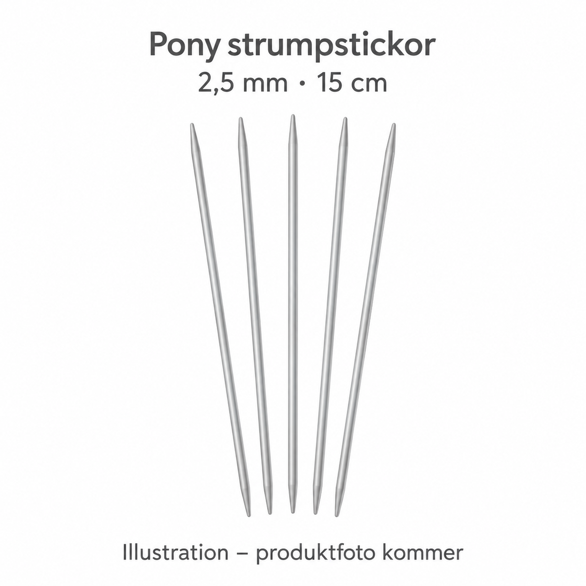 Pony strumpstickor 2,5 mm / 15 cm – illustration, produktfoto kommer